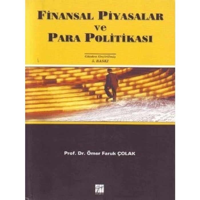 Finansal Piyasalar ve Para Politikası - Prof. Dr. Ömer Faruk Çolak