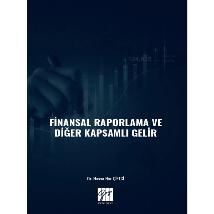 Finansal Raporlama ve Diğer Kapsamlı Gelir