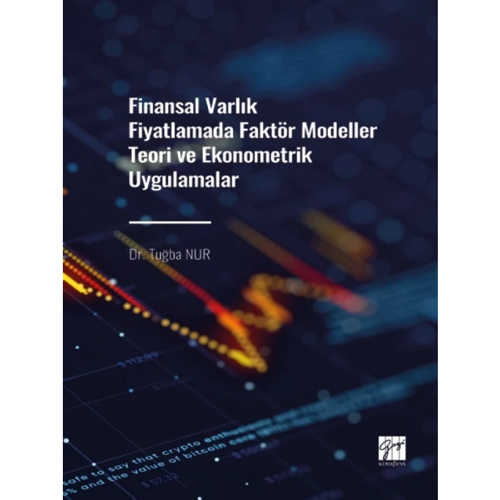 Finansal Varlık Fiyatlamada Faktör Modeller Teori ve Ekonometrik Uygulamalar