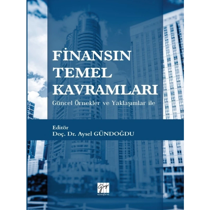 Finansın Temel Kavramları Güncel Örnekler ve Yaklaşımlar ile - Doç. Dr. Aysel Gündoğdu