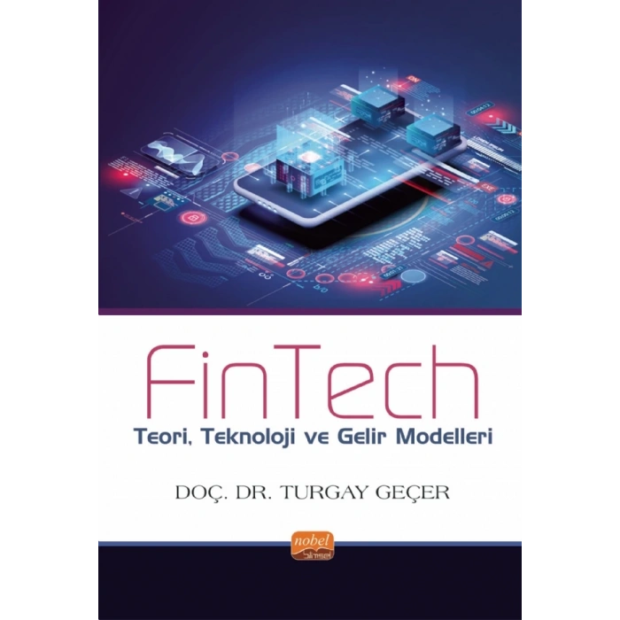 FINTECH - Teori, Teknoloji ve Gelir Modelleri