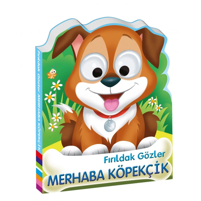 Fırıldak Gözler MERHABA KÖPEKCİK