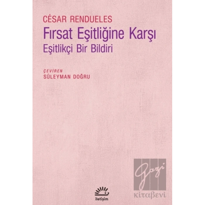 Fırsat Eşitliğine Karşı - Eşitlikçi Bir Bildiri