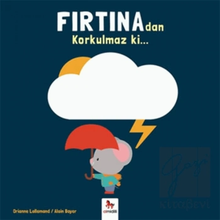 Fırtınadan Korkulmaz ki…