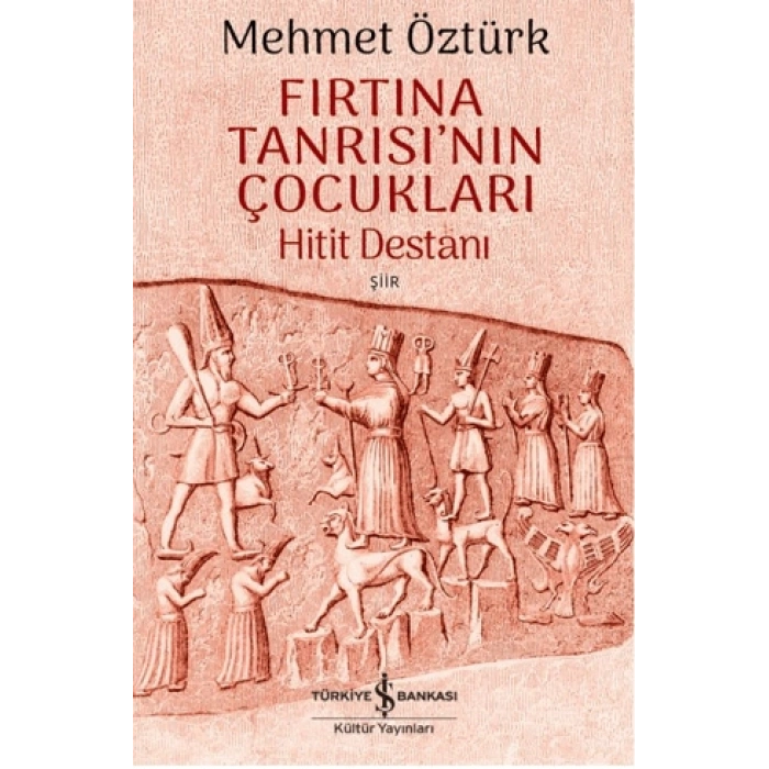 Fırtına Tanrısı’nın Çocukları – Hitit Destanı