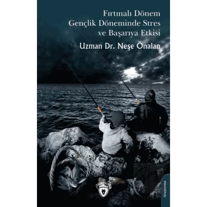 Fırtınalı Dönem Gençlik Döneminde Stres ve Başarıya Etkisi