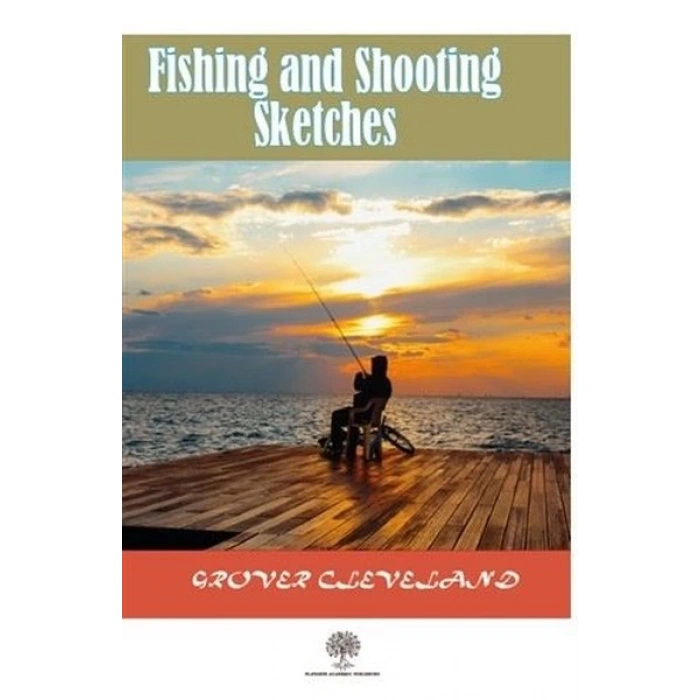 Fishing and Shooting Sketches