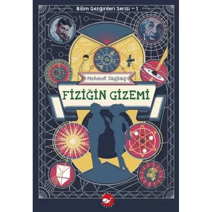 Fiziğin Gizemi - Bilim Gezginleri Serisi 1