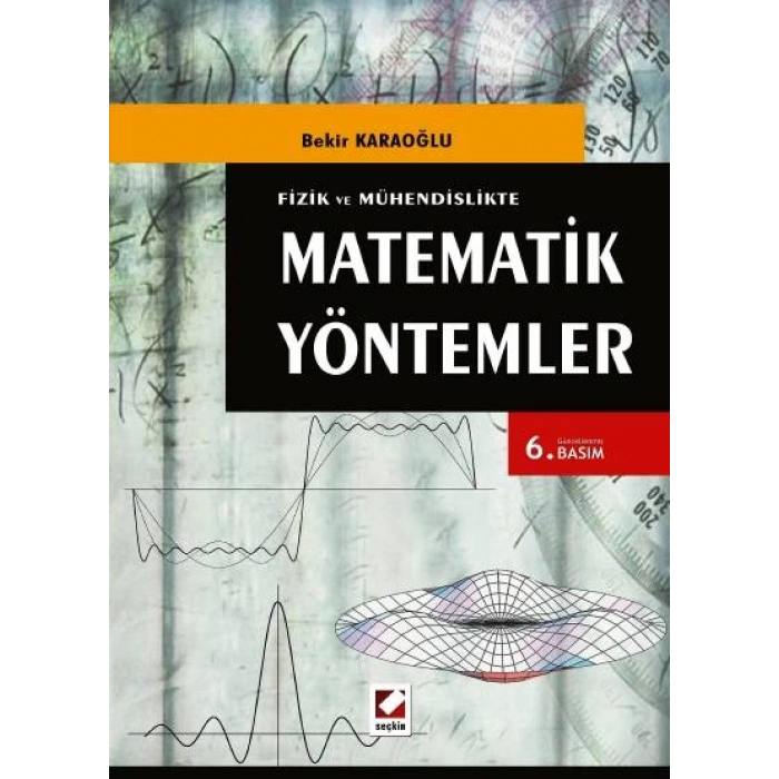 Fizik ve MühendislikteMatematik Yöntemler (146 Çözümlü Örnek, 292 Problem)