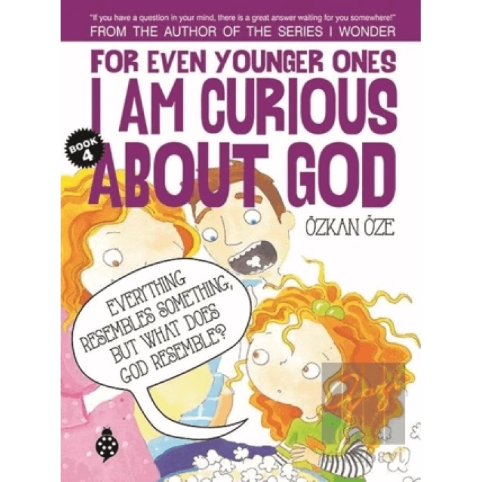 For Even Younger Ones Book 4 - I am Curious About God