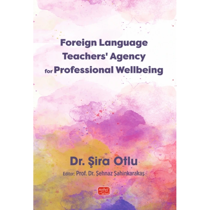 Foreign Language Teachers’ Agency for Professional Wellbeing