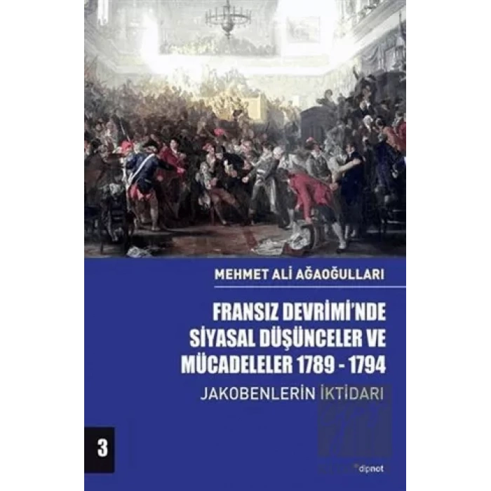 Fransız Devriminde Siyasal Düşünceler Ve Mücadeleler - Cilt 3