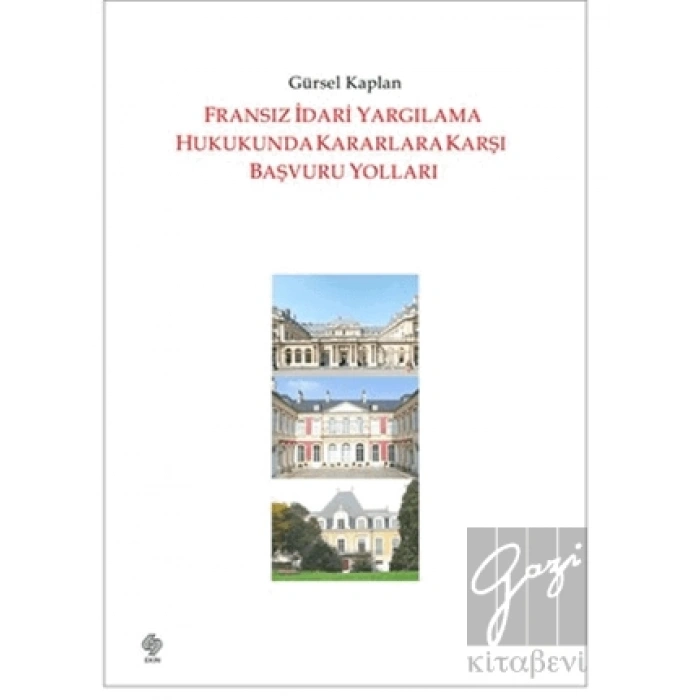 Fransız İdari Yargılama Hukukunda Kararlara Karşı Başvuru Yolları