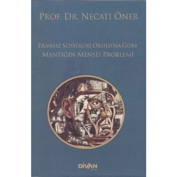 Fransız Sosyoloji Okulu’na Göre Mantığın Menşei Problemi