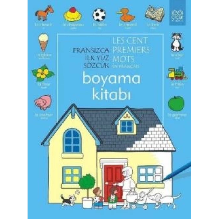 Fransızca İlk Yüz Sözcük / Les Premiers Mots En Français (Boyama Kitabı)