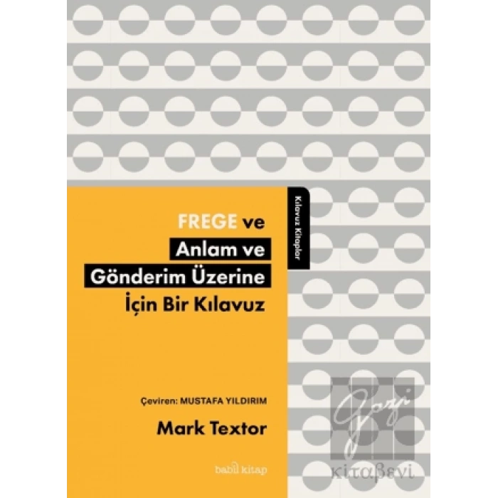 Frege ve Anlam ve Gönderim Üzerine İçin Bir Kılavuz
