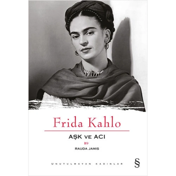 Aşk ve Acı : Frida Kahlo