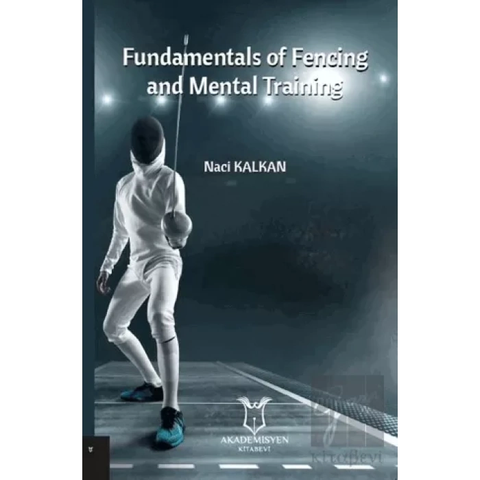 Fundamentals Of Fencing And Mental Training