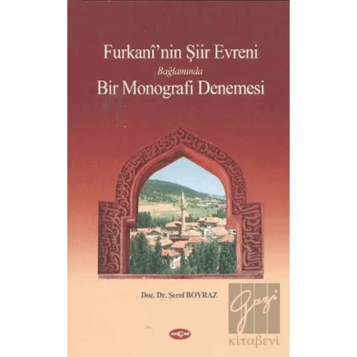 Furkani’nin Şiir Evreni Bağlamında Bir Monografi Denemesi