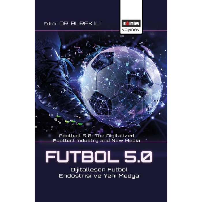 Futbol 5.0: Dijitalleşen Futbol Endüstrisi ve Yeni Medya