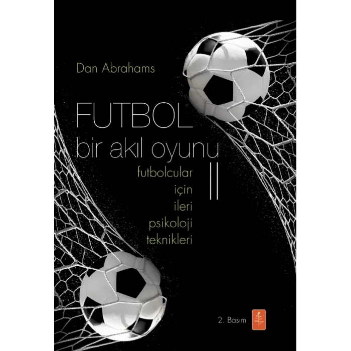 FUTBOL Bir Akıl Oyunu II -  Futbolcular İçin İleri Psikoloji Teknikleri  -  SOCCER TOUGH  II Advanced Psychology Techniques for Footballers