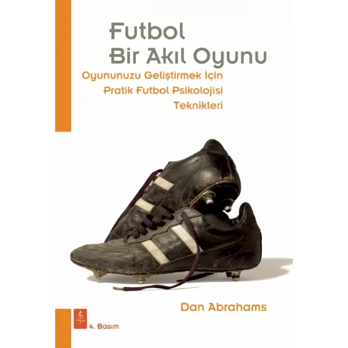 FUTBOL Bir Akıl Oyunu - Oyununuzu Geliştirmek İçin Pratik Futbol Psikolojisi Teknikleri - Soccer Tough: Simple Football Psychology Techniques to Improve Your Game