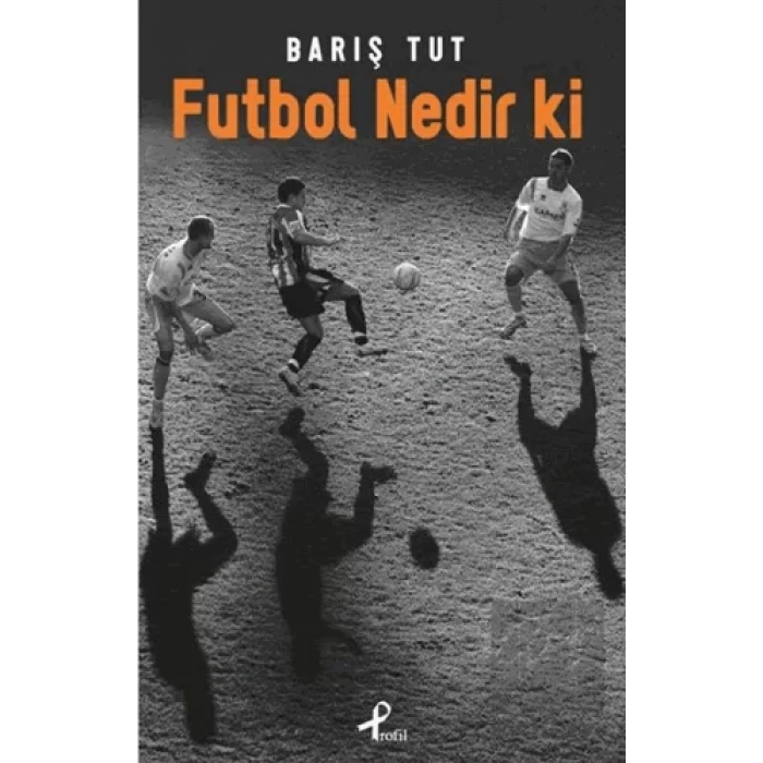 Futbol Nedir Ki
