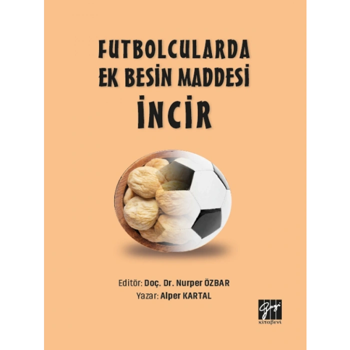 Futbolcularda Ek Besin Maddesi İncir-Doç.Dr.Nurper Özbar, Alper Kartal