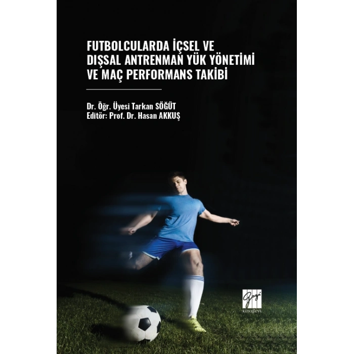 Futbolcularda İçsel Ve Dışsal Antrenman Yük Yönetimi Ve Maç Performans Takibi