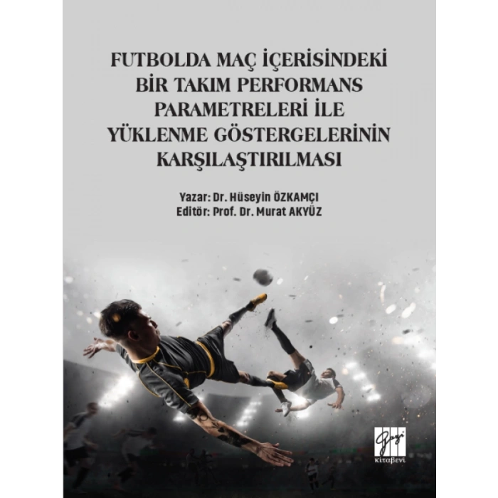 Futbolda Maç İçerisindeki Bir Takım Performans Parametreleri İle Yüklenme Göstergelerinin Karşılaştırılması