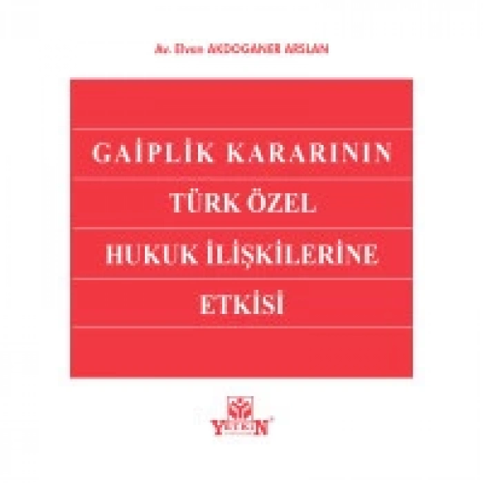 Gaiplik Kararının Türk Özel Hukuk İlişkilerine Etkisi