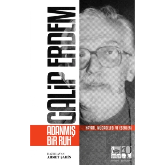 Galip Erdem Adanmış Bir Ruh