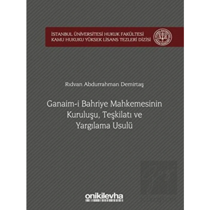 Ganaim-i Bahriye Mahkemesinin Kuruluşu, Teşkilatı ve Yargılama Usulü