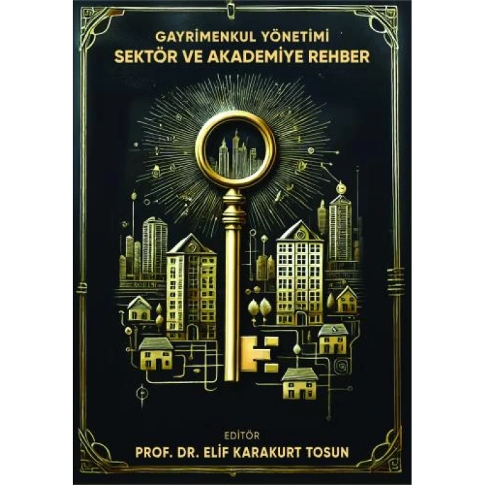 Gayrimenkul Yönetimi Sektör ve Akademiye Rehber Elif Karakurt Tosun