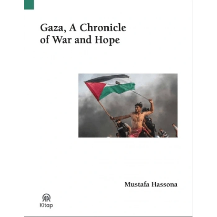 Gaza, A Chronicle Of War And Hope