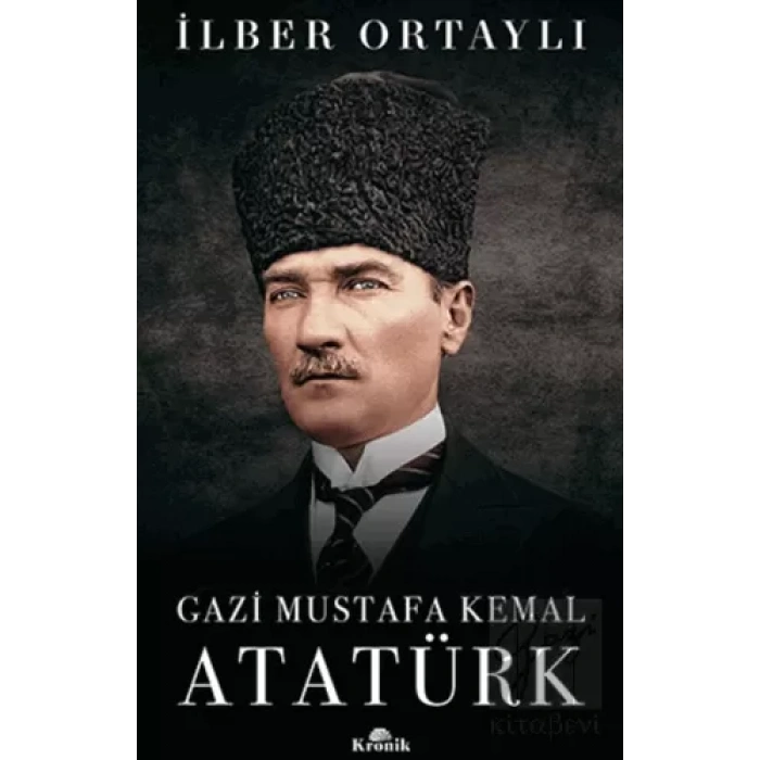 Gazi Mustafa Kemal Atatürk (Ciltli)