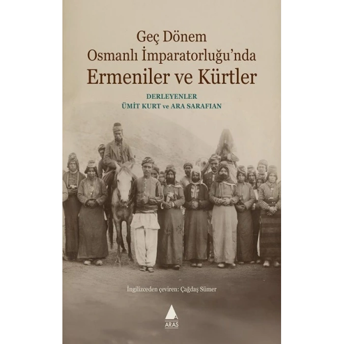 Geç Dönem Osmanlı İmparatorluğu’nda Ermeniler ve Kürtler