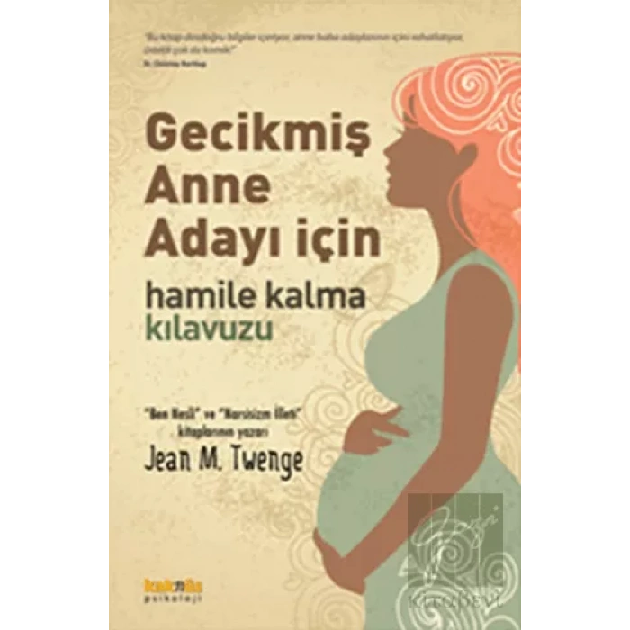 Gecikmiş Anne Adayı İçin Hamile Kalma Kılavuzu