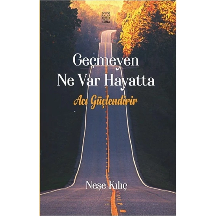 Geçmeyen Ne Var Hayatta