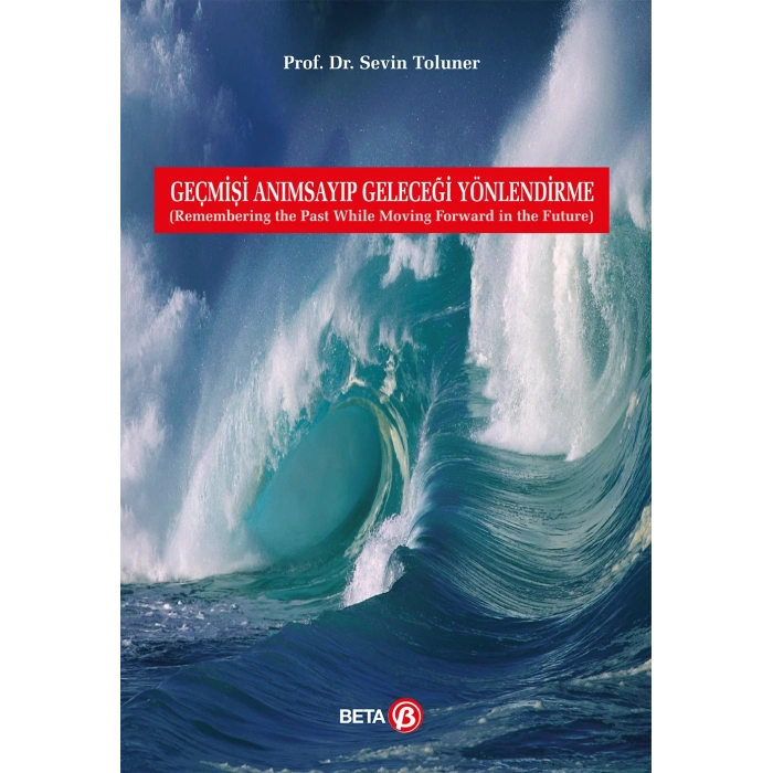Geçmişi Anımsayıp Geleceği Yönlendirme