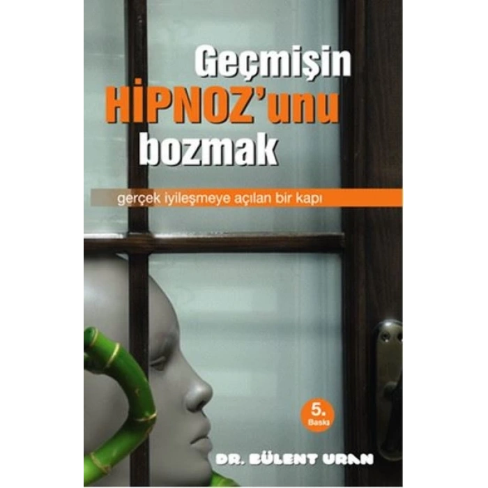 Geçmişin Hipnozunu Bozmak