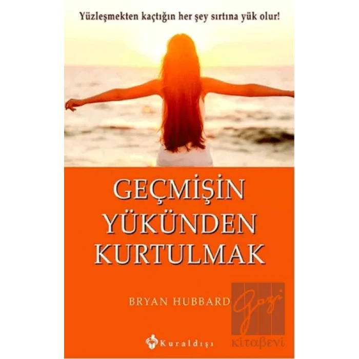 Geçmişin Yükünden Kurtulmak