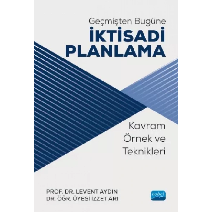 Geçmişten Bugüne İKTİSADİ PLANLAMA: Kavram, Örnek ve Teknikleri
