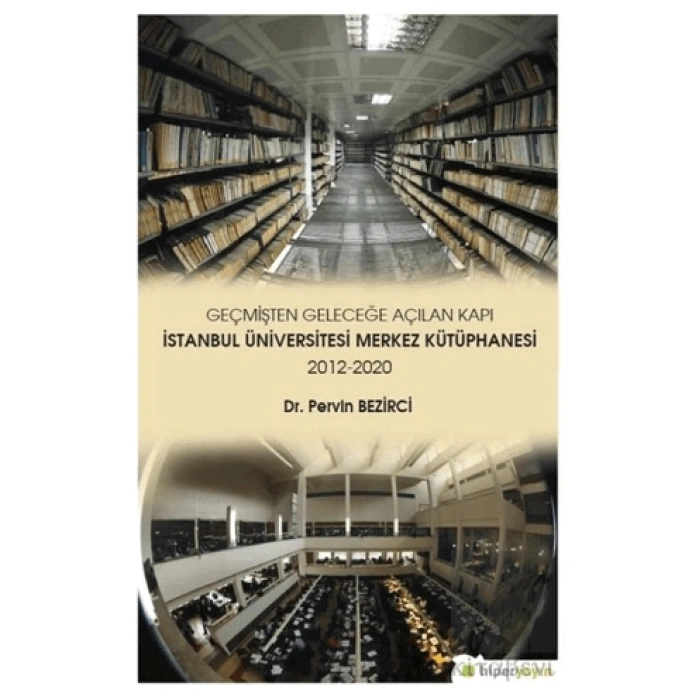 Geçmişten Geleceğe Açılan Kapı - İstanbul Üniversitesi Merkez Kütüphanesi 2012-2020
