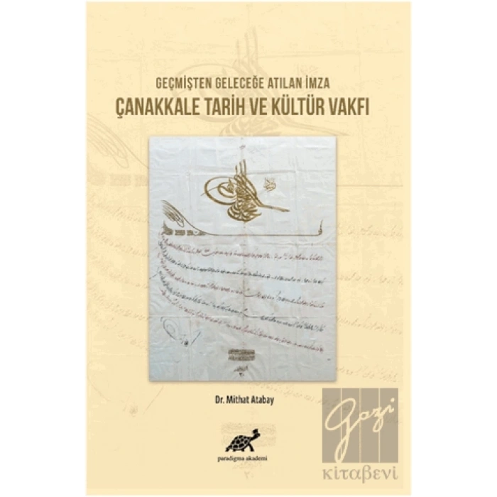 Geçmişten Geleceğe Atılan İmza Çanakkale Tarih ve Kültür Vakfı