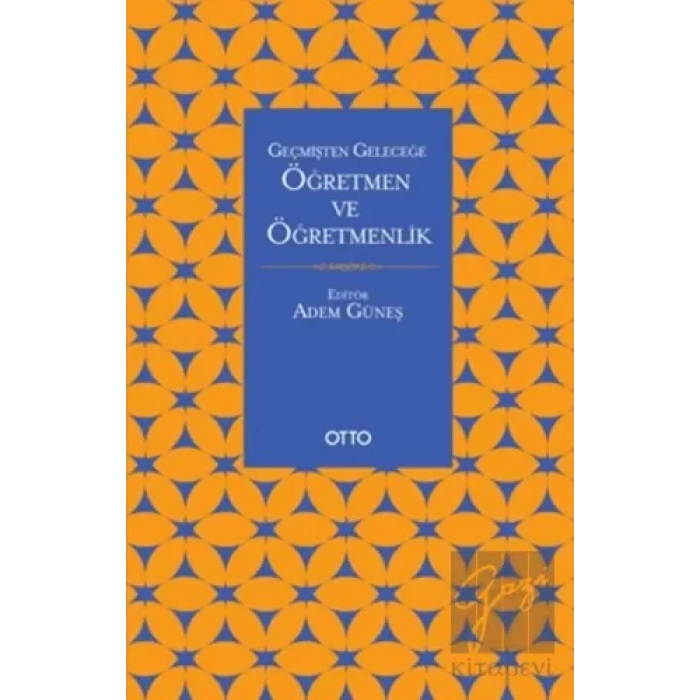 Geçmişten Geleceğe Öğretmen ve Öğretmenlik