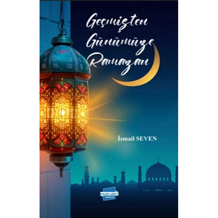 Geçmişten Günümüze Ramazan