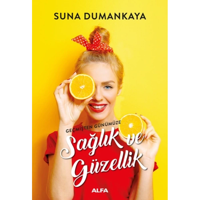 Geçmişten Günümüze Sağlık Ve Güzellik
