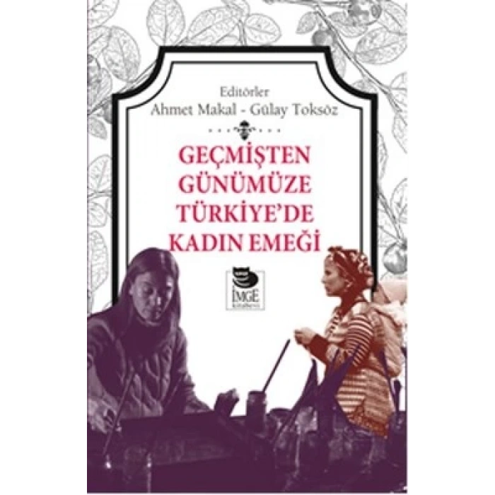 Geçmişten Günümüze Türkiyede Kadın Emeği
