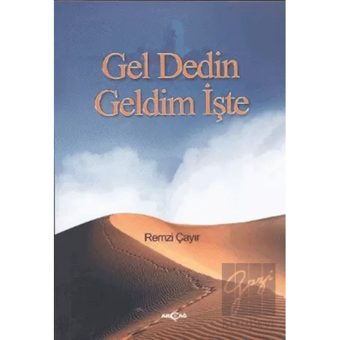 Gel Dedin Geldim İşte